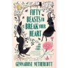 Fifty Beasts to Break Your Heart: And Other Stories (NETHERCOTT GENNAROSE)(Brožovaná)