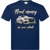 Need Money For Audi T-Shirt