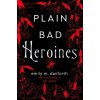 Plain Bad Heroines
