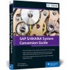 SAP S/4HANA System Conversion Guide (Bert Vanstechelman)()
