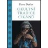 Okultní tradice Cikánů - Pierre Derlon