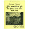 Zle, matičko, zle čili Praha 1741-1757. Kniha druhá - Antonín Novotný