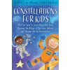 Constellations for Kids (Aniela Publications)(Brožovaná)