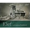 Kleť a krajina Podkletí - Zdena Mrázková, Jindřich Špinar, Petr Hudičák, Jiří Bárta