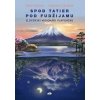 Spod Tatier pod Fudžijamu - Peter Kuchár, Vladimír Chrobák