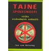 Helsing Jan van: Tajné společnosti - válka svobodných zednářů (kniha, od které se stěží odtrhnete, a budete uvažovat, zda pravdy odkrývané v interview s nejmenovaným vysokým zednářem jsou reálné ( 398