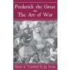Frederick The Great On The Art Of War (King of Prussia Frederick II,Jay Luvaas)()