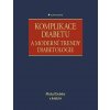 Komplikace diabetu a moderní trendy diabetologie