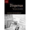Dispersas (DIDI-HUBERMAN,GEORGES)(Brožovaná)