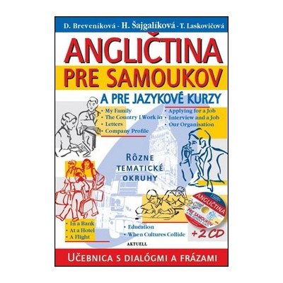Angličtina pre samoukov a pre jazykové kurzy + 2 CD - Daniela Breveníková; Helena Šajgalíková; T. Laskovičová