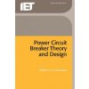 Power Circuit Breaker Theory and Design