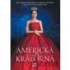 Americká kráľovná - Katharine McGee