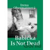 Babička Is Not Dead - Irena Obermannová