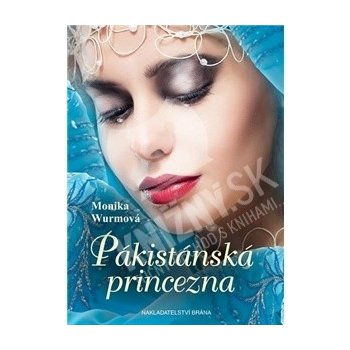 Pákistánská princezna - Monika Wurmová