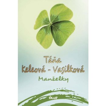 Manželky - Táňa Keleová-Vasilková