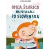 Opica Škorica na potulkách po Slovensku - Peter Stoličný