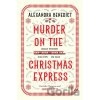 Murder On The Christmas Express - Alexandra Benedict