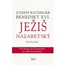 Ježiš Nazaretský Druhý diel Joseph Ratzinger Benedikt XVI. SK