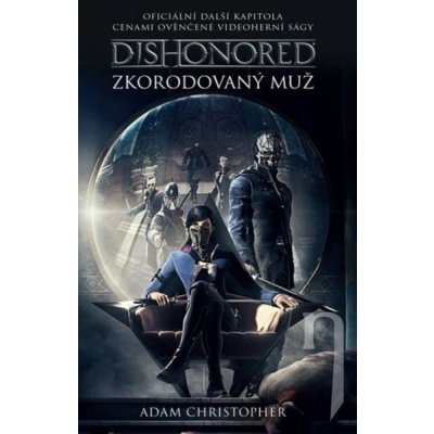 Dishonored - Zkorodovaný muž - Adam Christopher