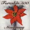 FORESKIN 500 - Manpussy [CD]