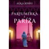 Parfumérka z Paríža - Alka Joshi