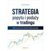 Strategia popytu i podaży w tradingu. Wprowadzenie do smart money concept