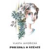 Pohádka o štěstí - Javořická Vlasta