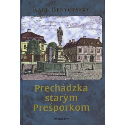Prechádzka starým Prešporkom - 2. vydanie - Karl Benyovszky