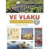 Ve vlaku - 30 výletů po Evropě trochu jinak