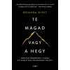 Te magad vagy a hegy