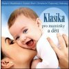 Klasika pro maminky a děti (Antonio Vivaldi, Ludwig van Beethoven, Wolfgang Amadeus Mozart)