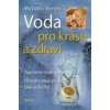 Voda pro krásu a zdraví - Michaela Merten