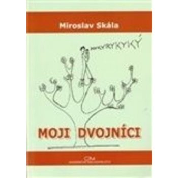 Moji dvojníci - Miroslav Skála