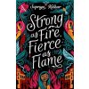 Strong As Fire, Fierce As Flame - Supriya Kelkar