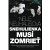 Snehulienka musí zomrieť