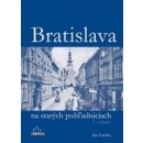 Bratislava na starých pohľadniciach 2.vyd. - Ján Lacika