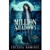 A Million Shadows
