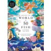 Around the World in 50 Fish - Helen Scales, Laurence King