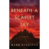 Beneath a Scarlet Sky - T. Mark Sullivan