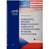 Zahraničná politika Spojených štátov amerických a Československo po druhej svetovej vojne - Juraj Kalický, Marek Syrný