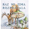 Raz mi zima rozprávala