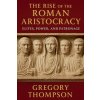 The Rise of the Roman Aristocracy