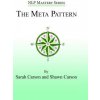 The Meta Pattern: The Ultimate Structure of Influence for Coaches, Hypnosis Practitioners, and Business Executives (Sarah Carson,Shawn Carson,John Overdurf)(Brožovaná)