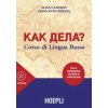 Kak dela? Corso di lingua russa. Per la preparazione all'esame di certificazione. Con 3 CD Audio (Elisa Cadorin,Irina Kukushkina)(Brožovaná)