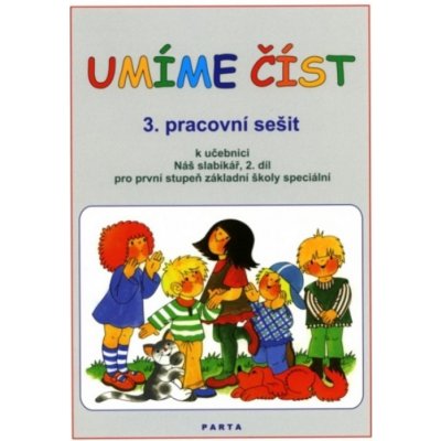 Umíme číst 3. pracovní sešit k učebnici Náš slabikář, 2. díl pro první stupeň základní školy speciální Libuše Kubová, Danuše Dvořáková