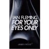 For Your Eyes Only (James Bond 007) - Ian Fleming