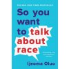 So You Want to Talk About Race