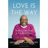 Love is the Way - Bishop Michael B. Curry