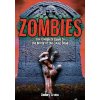 Zombies : The Complete Guide to the World of the Living Dead - Zachary Graves