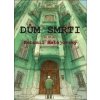 Dům smrti - Bohumil Matějovský